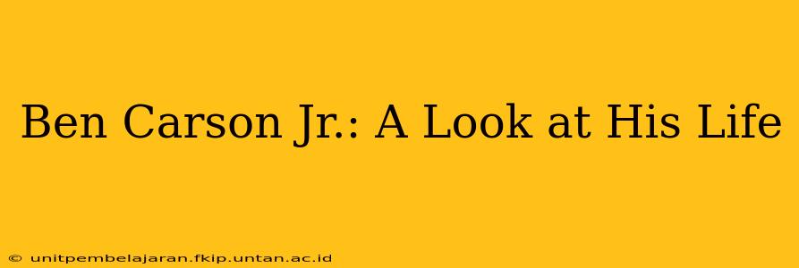 Ben Carson Jr.: A Look at His Life