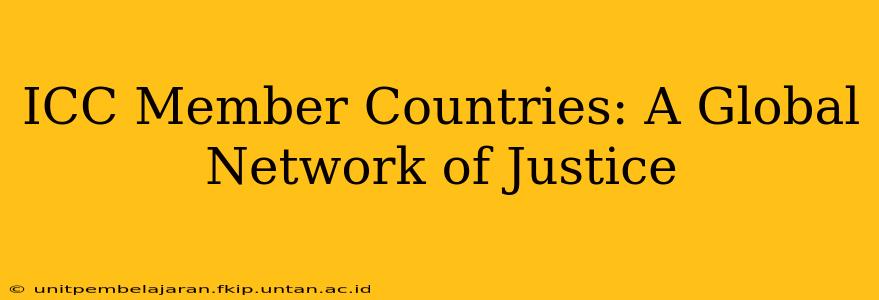 ICC Member Countries: A Global Network of Justice