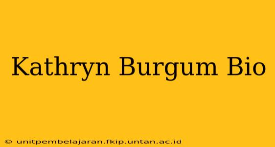Kathryn Burgum Bio