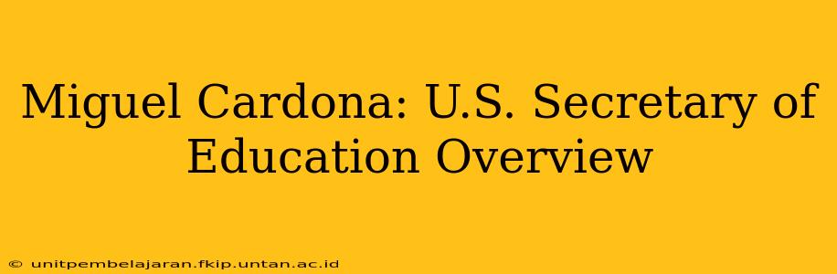 Miguel Cardona: U.S. Secretary of Education Overview