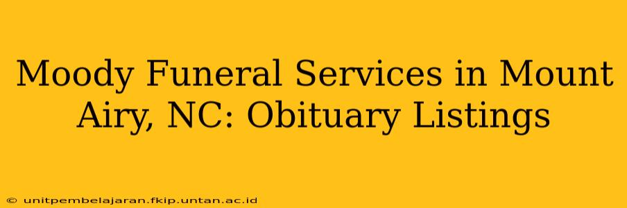 Moody Funeral Services in Mount Airy, NC: Obituary Listings