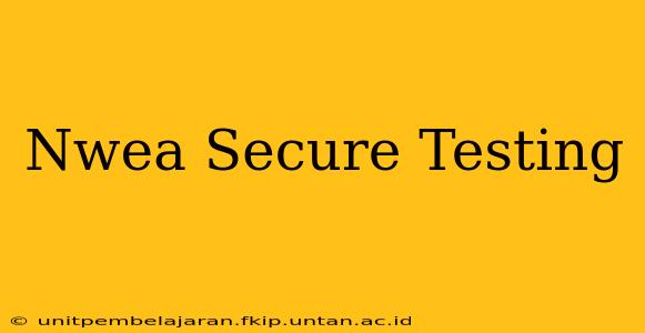 Nwea Secure Testing