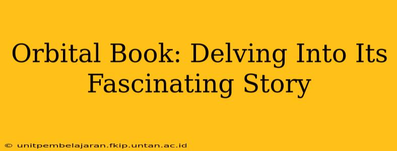 Orbital Book: Delving Into Its Fascinating Story