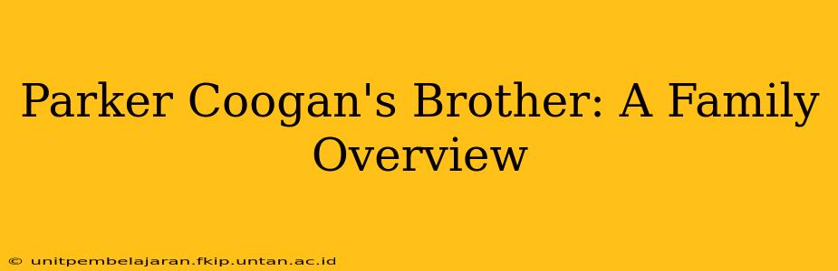 Parker Coogan's Brother: A Family Overview