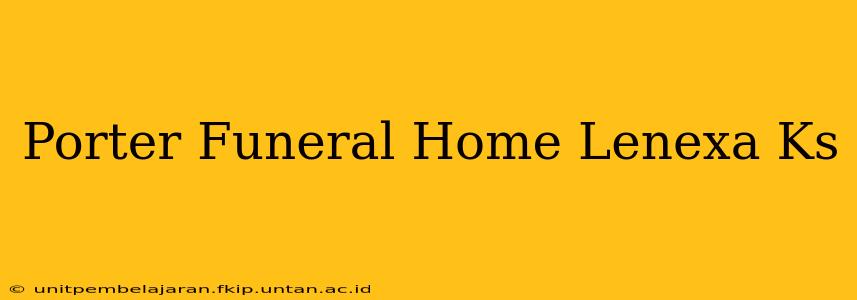 Porter Funeral Home Lenexa Ks