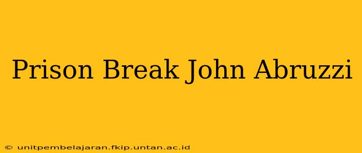Prison Break John Abruzzi