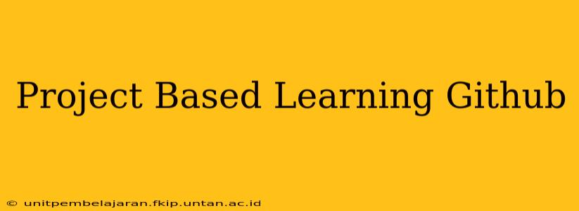 Project Based Learning Github