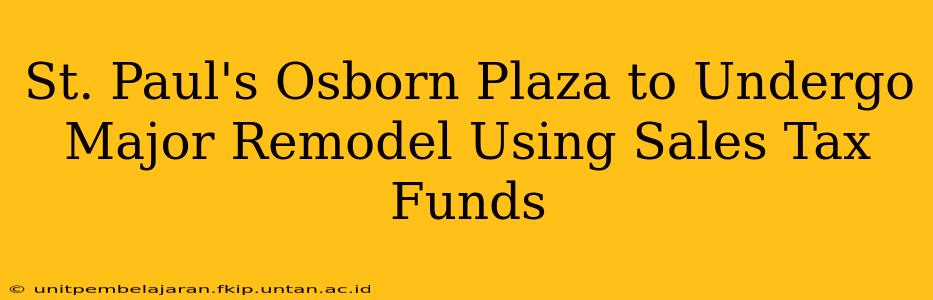 St. Paul's Osborn Plaza to Undergo Major Remodel Using Sales Tax Funds