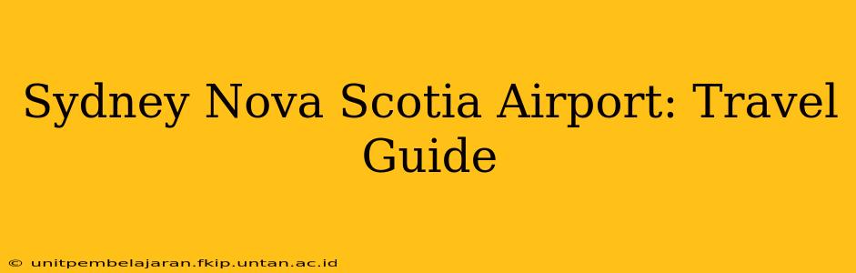 Sydney Nova Scotia Airport: Travel Guide