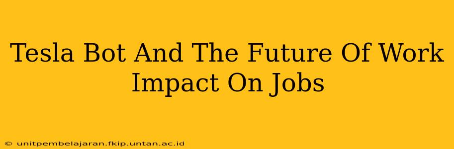 Tesla Bot And The Future Of Work Impact On Jobs