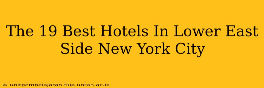The 19 Best Hotels In Lower East Side New York City