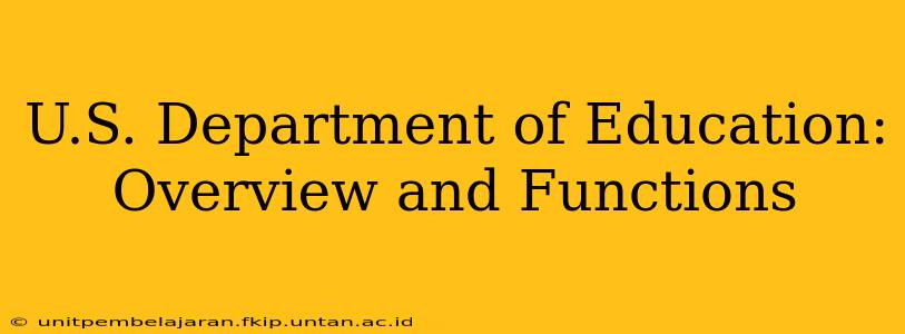 U.S. Department of Education: Overview and Functions